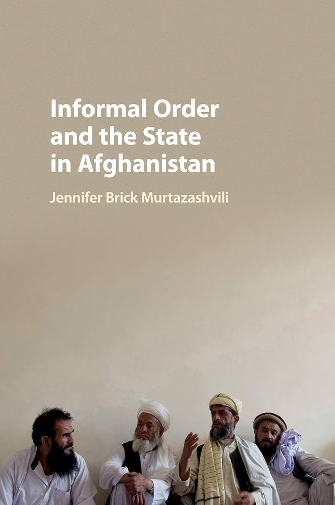 Cover of Informal Order and the State in Afghanistan by Jennifer Brick Murtazashvili